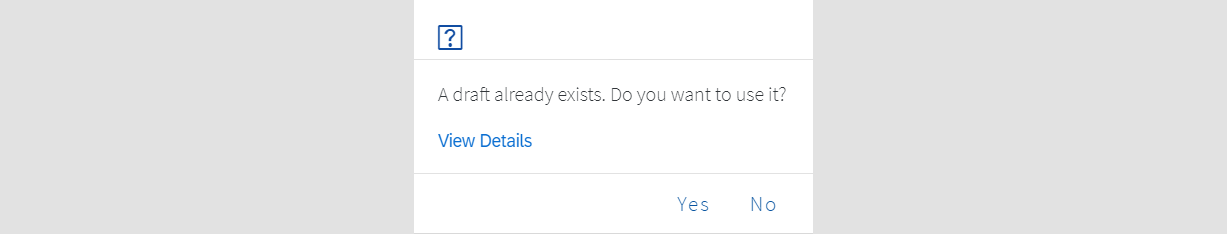 Screenshot of the popup window "A draft already exists. Do you want to use it?"